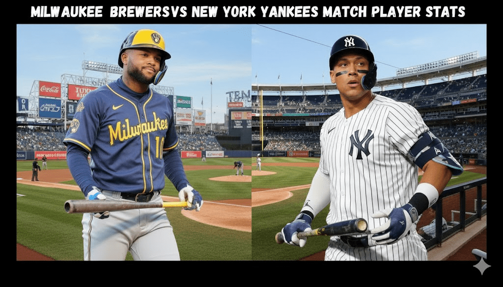 Milwaukee Brewers vs New York Yankees Match Player Stats