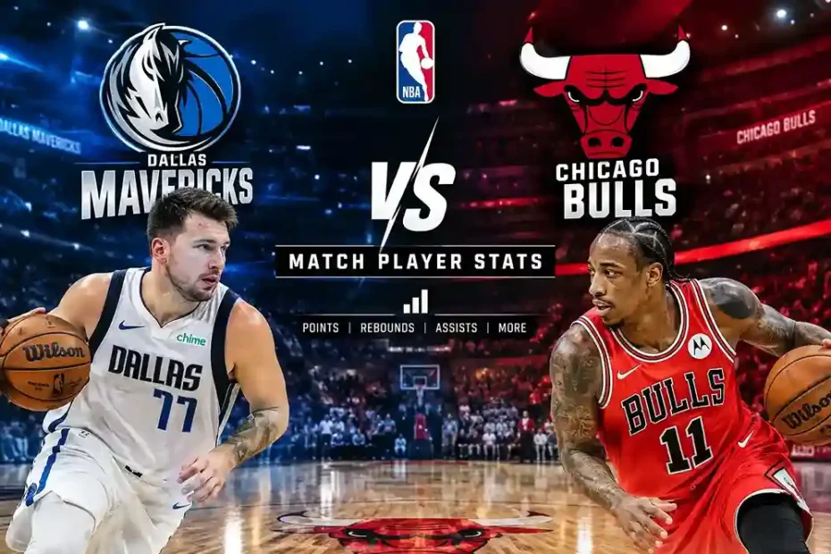 Dallas Mavericks vs Chicago Bulls match player stats featuring NBA basketball players.