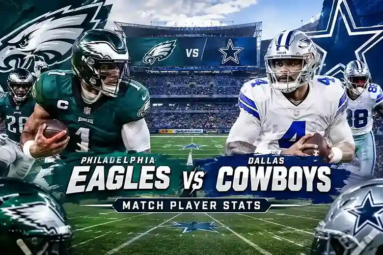 Where Can You Find Philadelphia Eagles vs Dallas Cowboys Match Player Stats?
